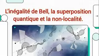 Bell's inequality, quantum superposition, and non-locality.