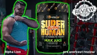 ALPHA LION: Обзор предтренировочного комплекса SUPER HUMAN BURN &mdash; вы этого хотели!😱