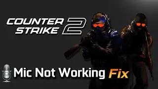 How to Fix Counter Strike 2 Mic Not Working / CS2 Voice Chat not Working