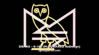 DRAKE - 0-100 (M-Squared ReDesign)