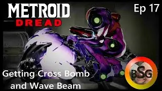 Metroid Dread - Episode 17 - Cross Bomb and Wave Beam (part 1)