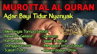 MUROTTAL AL QURAN PENGANTAR TIDUR BAYI AGAR BAYI TIDUR NYENYAK SAMPAI PAGI
