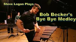 Steve Logan plays Bob Becker's Bye Bye Medley