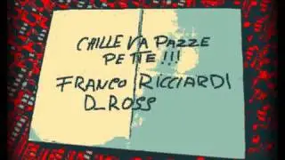 Franco Ricciardi - D-Ross - Chille va pazze pe tte