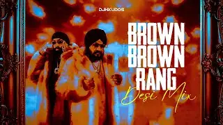 Brown Brown Rang (Desi Mix) | Dj H Kudos | Chani Nattan | Latest Punjabi Songs Mix 2025