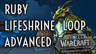 WoW Guide - [Advanced Gold] Ruby Lifeshrine Loop
