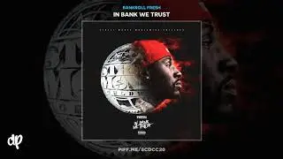 Bankroll Fresh - Mind, Body, & Soul [In Bank We Trust]