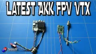 Latest AKK FPV VTX: Cheap Race and Long Range Units