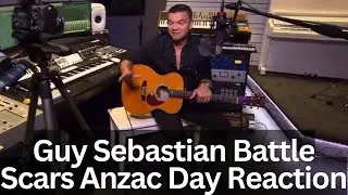 Guy Sebastian Reaction - Battle Scars Anzac Day Song Reaction! Amazing Performance!