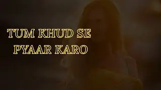 Tum Khud Se Pyaar Karo | A Poetry on Self Love