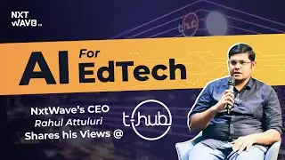 EdTech встречает ИИ: Рахул Аттулури делится интересными идеями | NxtWave на T-Hub