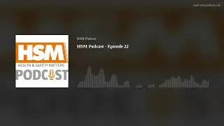 HSM Podcast - Episode 22
