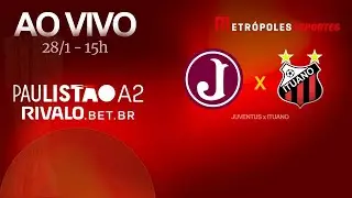 PAULISTÃO SÉRIE A2 2026 - JUVENTUS x ITUANO - AO VIVO E COM IMAGENS - 28.01.26