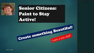 Senior Citizens   Paint to Stay Active