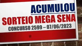 ACUMULOU | RESULTADO MEGA SENA 07/06/2023 CONCURSO 2599