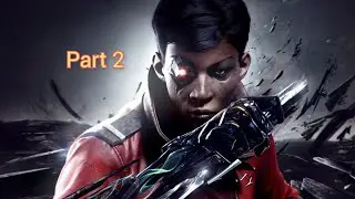 Dishonored: Death of the Outsider || part 2 || Assamese streamer ||