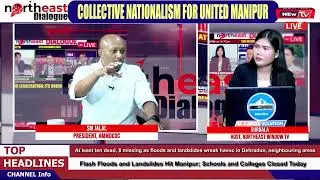 SM JALAL PRESIDENT, AMMOCOC : COLLECTIVE NATIONALISM FOR UNITED MANIPUR || ON NORTHEAST DIALOGUE