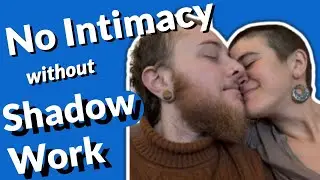 How Unhealed Childhood Wounds Sabotage Intimacy (and How Shadow Work Heals Them) [12]