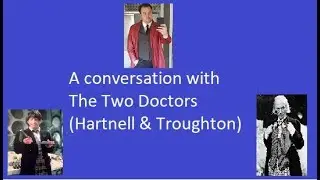 A Conversation With The Two Doctors