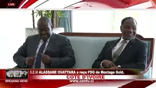 S.E.M ALASSANE OUATTARA a re&ccedil;u PDG de Montage Gold