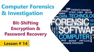 Bit-Shifting, Encryption & Password Recovery | Computer Forensics & Investigation Course