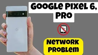 Проблема с сетью Google Pixel 6, Pro / Мобильные данные не работают