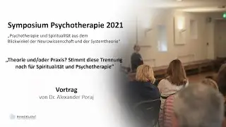 „Theorie und/oder Praxis? Stimmt diese Trennung noch für Spiritualität und Psychotherapie“