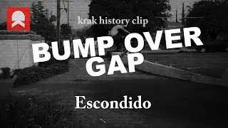 Bump over gap, Escondido - #krakhistoryclip