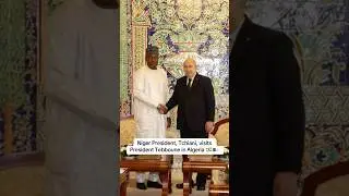 Niger President, Tchiani, visits President Tebboune in Algeria 🇳🇪🇩🇿
