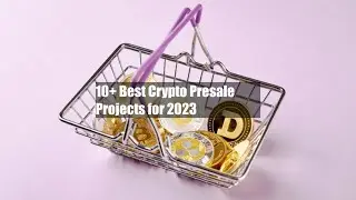 10+ Best Crypto Presale Projects for 2023