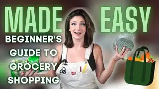Made Easy: Grocery Shopping! A Simple Guide on How to Buy! | Irene Walton