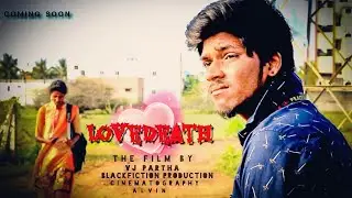 LOVEDEATH | Tamil shortfilm | People decision | Partha