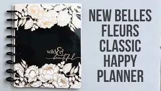 NEW Belles Fleurs Classic Happy Planner Flip Through | 2022 Back to School Release |Wild & Beautiful