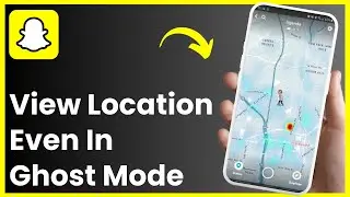 How to See Someones Snapchat Location in Ghost Mode (2024)