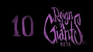 Don't Starve: Reign of Giants #10 [1080p]