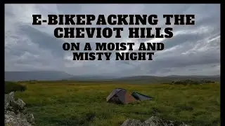 E-Bikepacking up The Cheviots, in Northumberland.