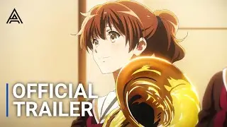 Sound! Euphonium, The Final Movie Part 1 - Official Trailer