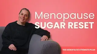 Menopause Sugar Reset | Reduce Cravings & Energy Crashes