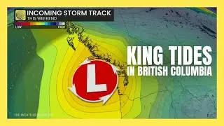 King Tides and Storm Surge Threaten British Columbia Coasts | #forecast