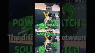 Power Snatch V.S. Squat Snatch