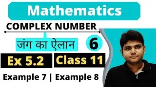 Example 7 and Example 8 of chapter 5 Complex Number Class 11th Maths