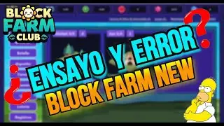 💥BlOCK FARM CLUB V2.1💥 ⚠️&iquest;ENSAYO Y ERROR?⚠️