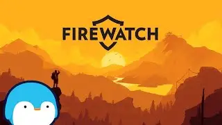First Time Playing Firewatch!