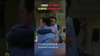 Ranking FUNNIEST Friends Bloopers 😂 Part 5