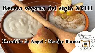Escudilla de Ángel / Manjar Blanco: la deliciosa receta vegana tradicional de Cataluña y Castilla