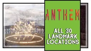 Anthem All Landmark Locations Explorer Challenges