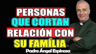 Por Qué Algunas Personas Rompen con su Familia: 7 Razones Bíblicas – ÁNGEL ESPINOSA 2026