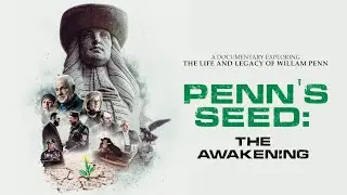 Penn's Seed: The Awakening (2023) | Full Documentary Movie - Sam Brownback, Mary Faus