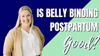 Is Belly Binding Postpartum Good?