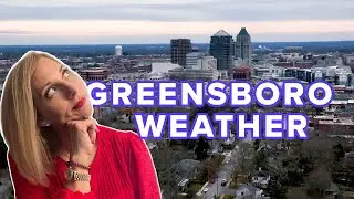 What's the Weather like in Greensboro NC l Greensboro NC Weather